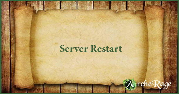 Server restart 7 am 2 14 ArcheRage NA Forums